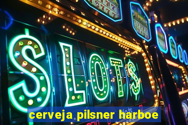 cerveja pilsner harboe